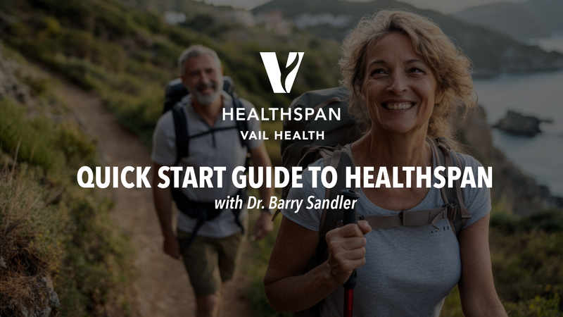 Quick Start Guide to Healthspan with Dr. Barry Sandler
